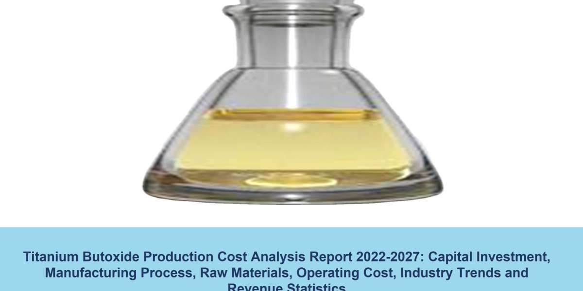 Titanium Butoxide Production Plant Cost, Price Trend Analysis 2022-2027 | Syndicated Analytics