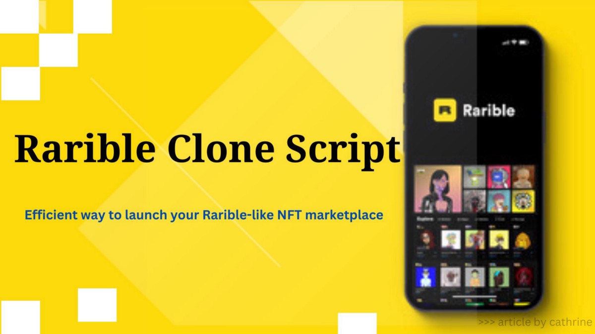 Rarible Clone Script — Efficient Way To Launch Your Rarible-Like NFT Marketplace | by Cathrine S | Nerd For Tech | Jan, 2023 | Medium