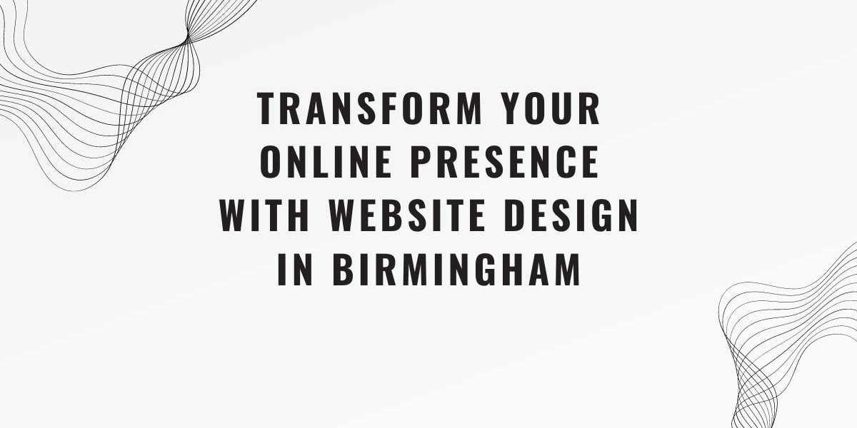 Transform Your Online Presence with Website Design in Birmingham